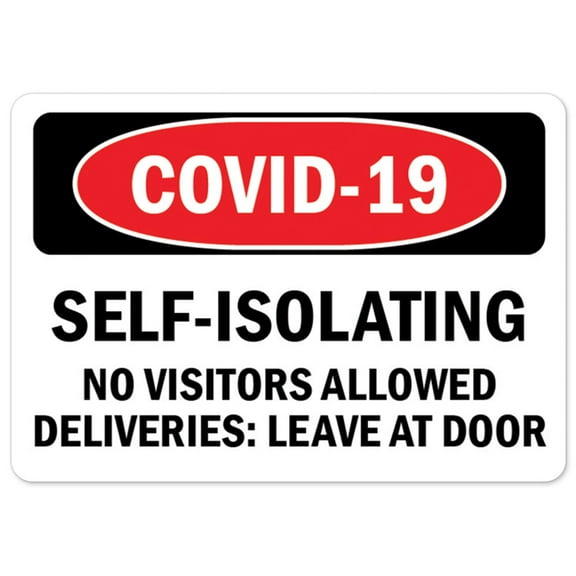 COVID-19 Notice Sign - COVID-19 Self-isolating No Visitors Allowed | Plastic Sign | Protect Your Business, Municipality, Home & Colleagues | Made in the USA
