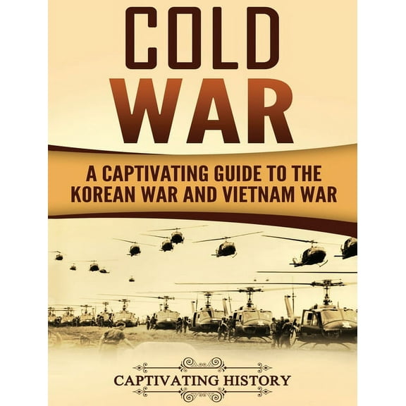 Cold War: A Captivating Guide to the Korean War and Vietnam War, (Hardcover)