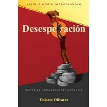 Desesperación: Vivir o Morir Intentándolo, (Paperback)