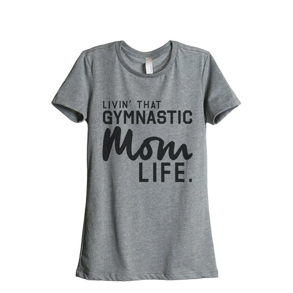 Thread Tank Livin' That Gymnastic Mom Life Women's Fashion Relaxed Crewneck T-Shirt Tee Heather Grey X-Large