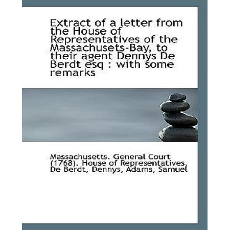 Massachusets Bay - Extract of a Letter from the House of Representatives of the Massachusets-Bay, to Their Agent Dennys
