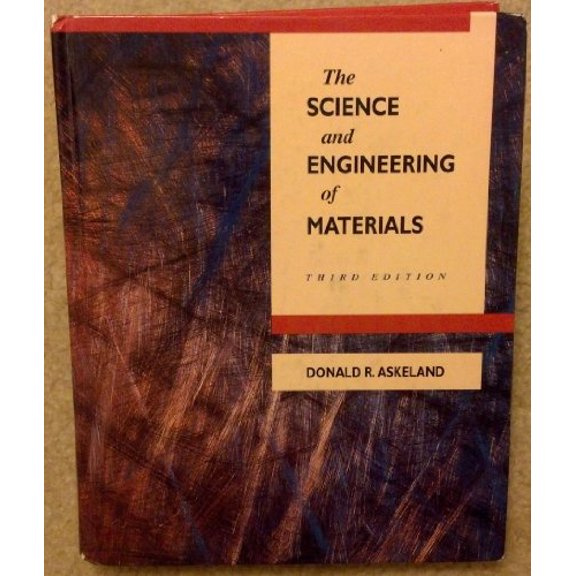 Pre-Owned The Science and Engineering of Materials, 3rd Edition (PWS Series in Engineering) (Hardcover) 0534934234 9780534934231