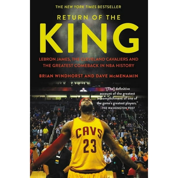 Return of the King: Lebron James, the Cleveland Cavaliers and the Greatest Comeback in NBA History, (Paperback)