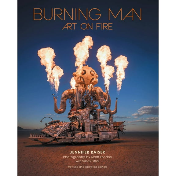 Jennifer Raiser: Burning Man: Art on Fire: Revised and Updated Edition (Edition 3) (Hardcover)