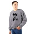 thumbnail image 3 of Take it Easy Pretty Fun Inspiring Sweatshirt for Men or Women Brisco Brands S, 3 of 6