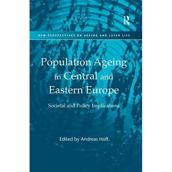 Pre-Owned New Perspectives on Ageing and Later Life: Population Ageing in Central and Eastern Europe: Societal and Policy Implications (Paperback)