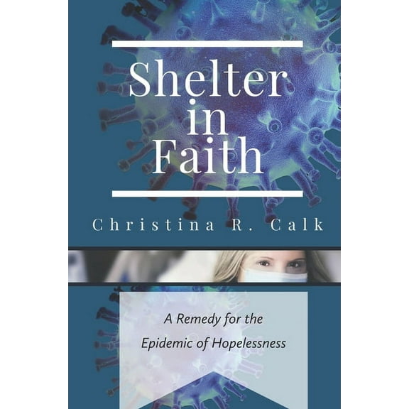 Shelter in Faith: A Remedy for the Epidemic of Hopelessness (Paperback)