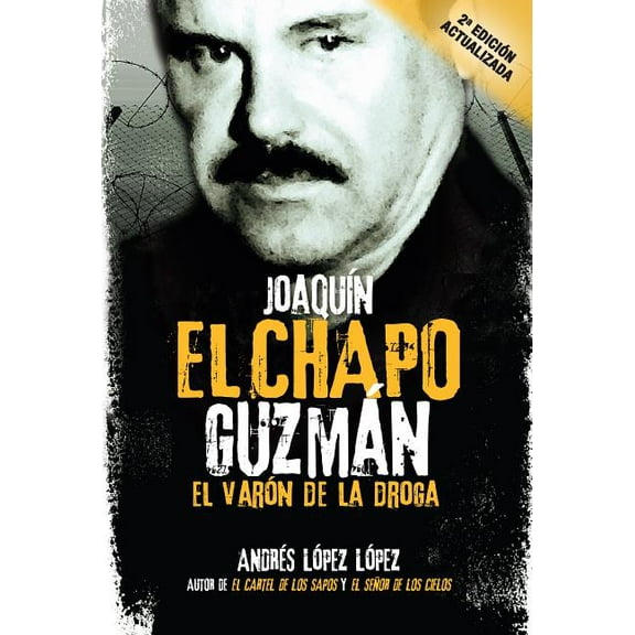Joaquín "el Chapo" Guzmán: El Varón de la Droga (Paperback)