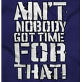 thumbnail image 2 of Funny Aint Nobody Got Time That Meme Plus Size Crewneck Graphic Tee Shirt Brisco Brands 2X, 2 of 4
