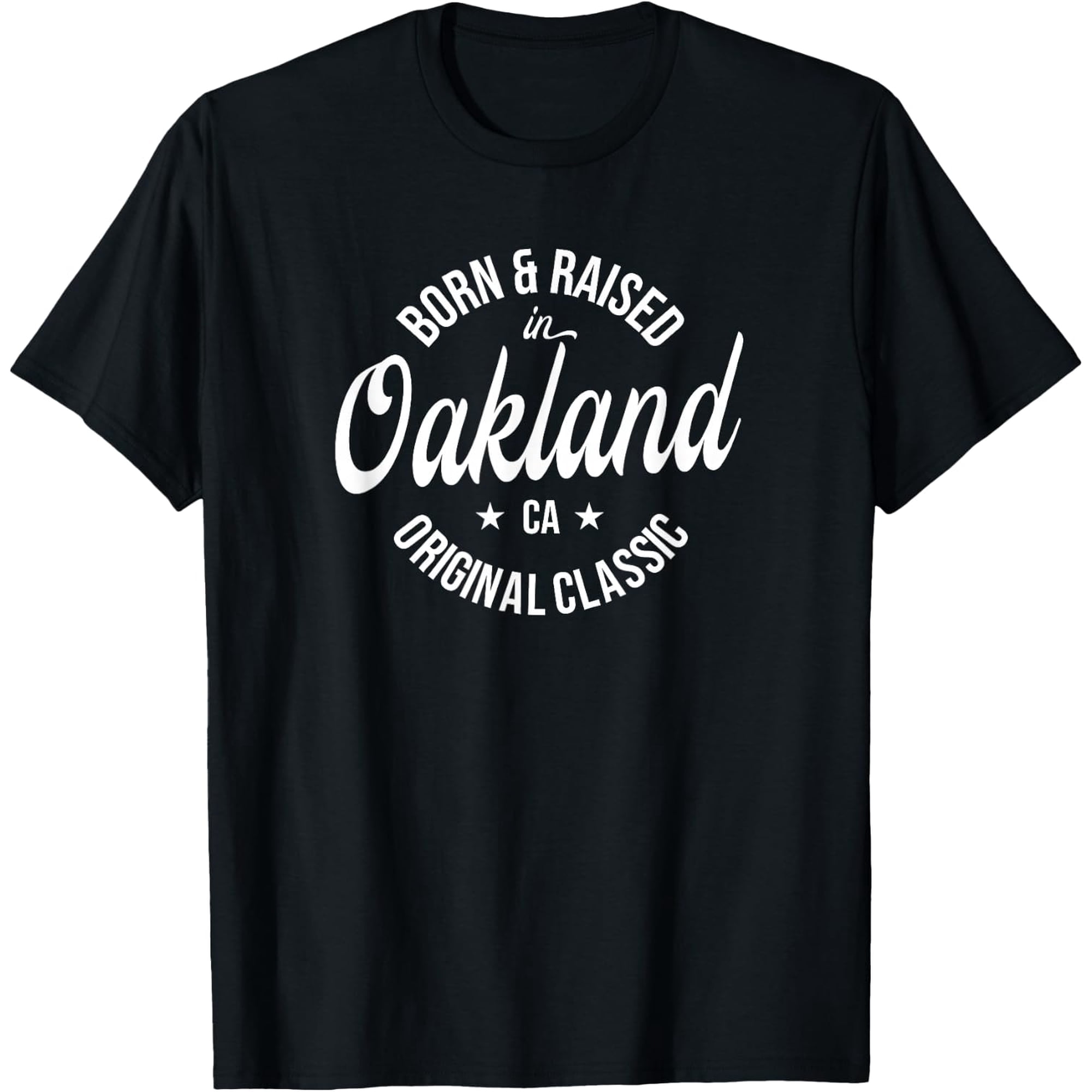 Born and Raised in Oakland T-Shirt - Classic Texas pride graphic tee Unisex 100% Cotton Crew Neck T-Shirt Breathable Casual Everyday Wear Affordable Graphic Soft Cheap t shirts