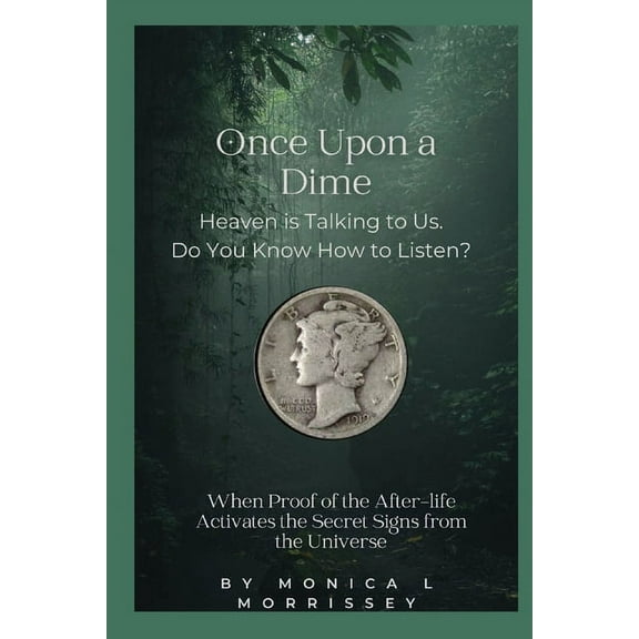 Once Upon a Dime: Heaven is Talking to Us. Do You Know How to Listen?, (Paperback)