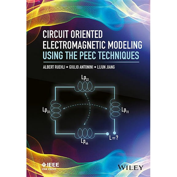 IEEE Press Circuit Oriented Electromagnetic Modeling Using the Peec Techniques, (Hardcover)