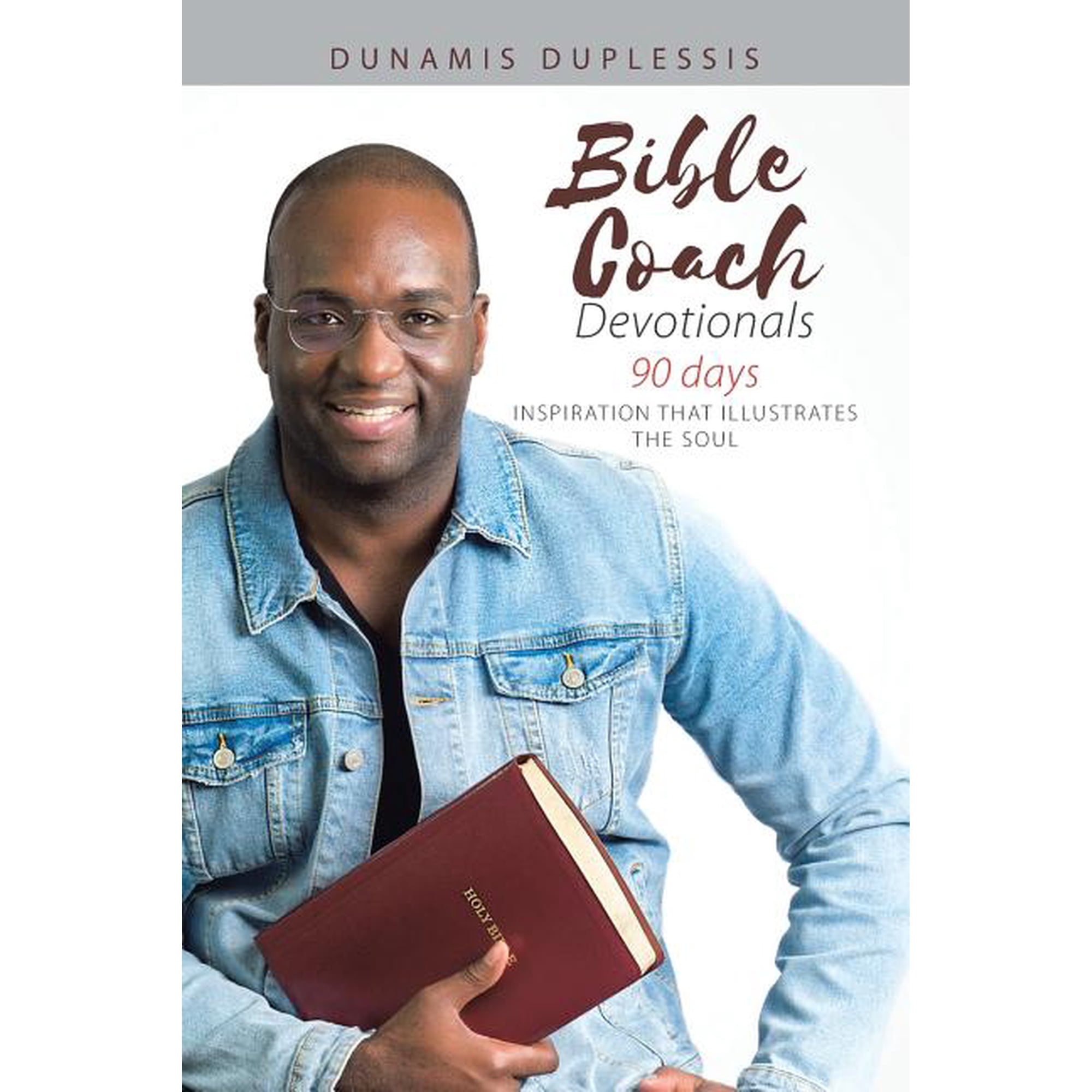 Bible Coach Devotionals 90 Days: Inspiration That Illustrates the Soul (Paperback)