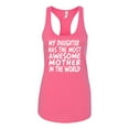 thumbnail image 2 of My Daughter Has The Most Awesome Mother Mother's Day Ladies Racerback Tank Top, Hot Pink, Small, 2 of 3