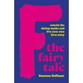 thumbnail image 2 of Pre-Owned F the Fairy Tale: Rewrite the Dating Myths and Live Your Own Love Story (Hardcover) 1541602250 9781541602250, 2 of 2