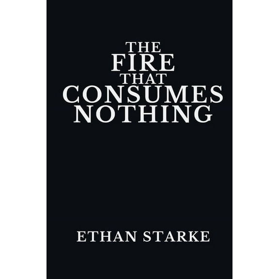 The Fire That Consumes Nothing: Living After the Self Dissolves, (Paperback)