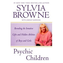 Psychic Children: Revealing the Intuitive Gifts and Hidden Abilites of Boys and Girls, (Paperback)