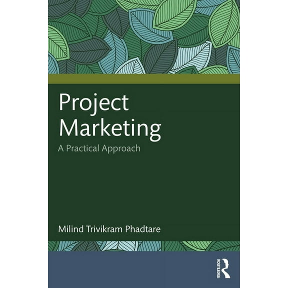 Project Marketing: A Practical Approach, (Paperback)