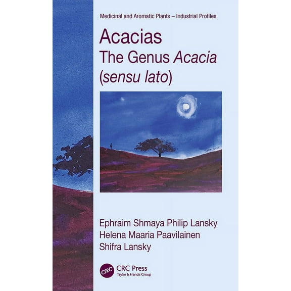 Medicinal and Aromatic Plants - Industri Acacias: The Genus Acacia (sensu lato), (Hardcover)