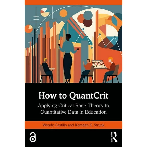 How to QuantCrit: Applying Critical Race Theory to Quantitative Data in Education, (Paperback)