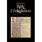 Interpreting the Bible and the Constitution (Hardcover)