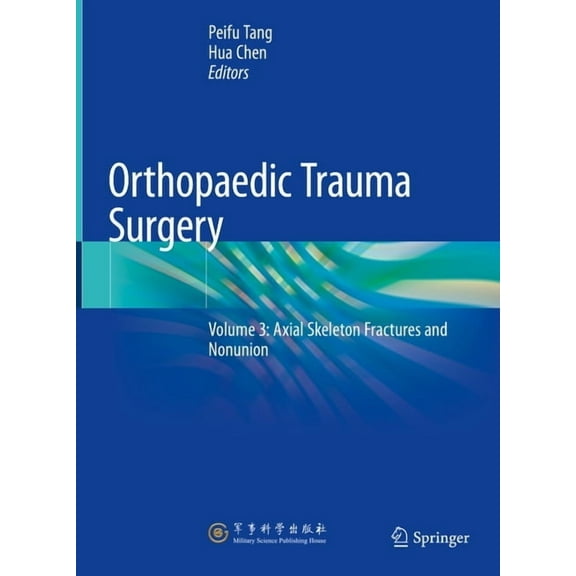 Orthopaedic Trauma Surgery: Volume 3: Axial Skeleton Fractures and Nonunion, (Hardcover)