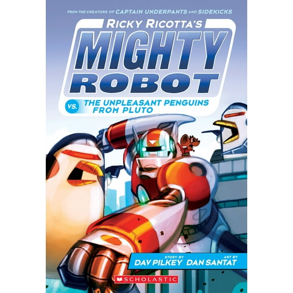 Ricky Ricotta's Mighty Robot Ricky Ricotta's Mighty Robot vs. the Unpleasant Penguins from Pluto (Ricky Ricotta's Mighty Robot #9): Volume 9, (Paperback)