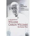 thumbnail image 1 of Pre-Owned To All Gentleness: William Carlos Williams, the Doctor Poet (Paperback) by Neil Baldwin, 1 of 1