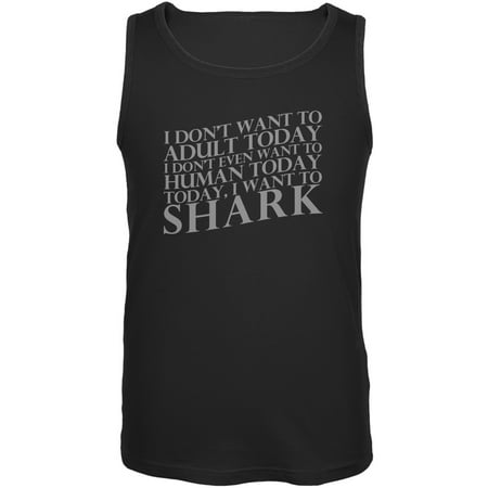 Don't Adult Today Just Shark Black Adult Tank Top