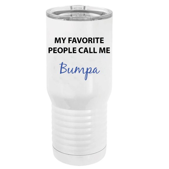 My Favorite People Call Me Bumpa Stainless Steel Vacuum Double-Walled Insulated 20 Oz Tumbler Travel Coffee Mug with Clear Lid, White