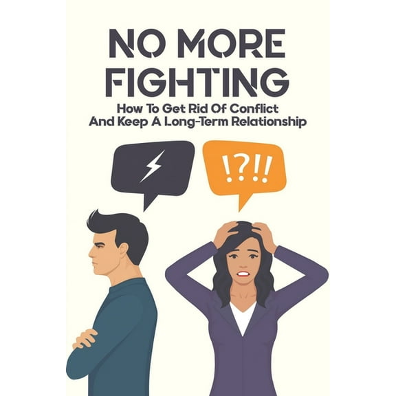 No More Fighting: How To Get Rid Of Conflict And Keep A Long-Term Relationship: Anxiety In Relationship (Paperback)