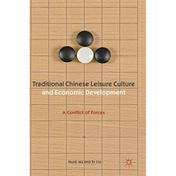 Traditional Chinese Leisure Culture and Economic Development: A Conflict of Forces, (Hardcover)