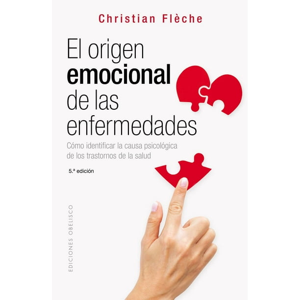 Libro El Origen Emocional De Las Enfermedades Tapa Blanda, Autor Christian Flche, Editorial Ediciones Obelisco EDICIONES OBELISCO NA