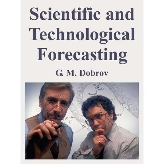 Scientific and Technological Forecasting (Paperback)