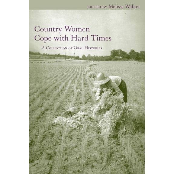 Women's Diaries and Letters of the South Country Women Cope with Hard Times, (Paperback)
