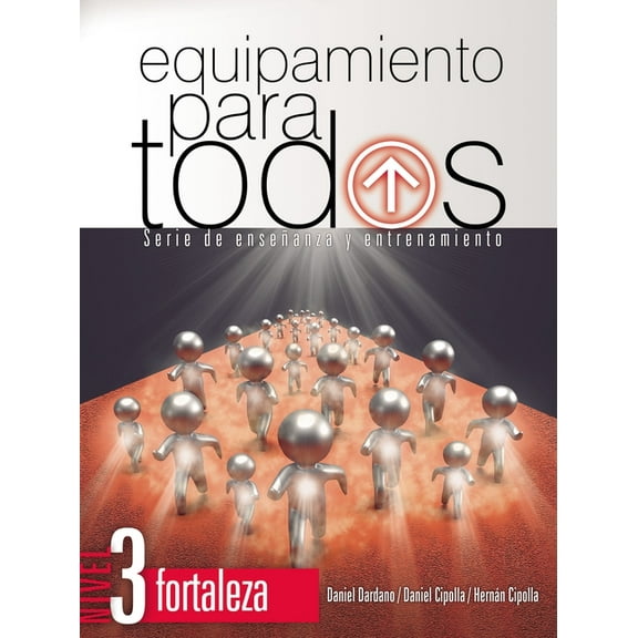 Equipamiento Para Todos - Nivel 3 Fortaleza: Serie de EnseÃ±anza Y Entrenamiento, (Paperback)