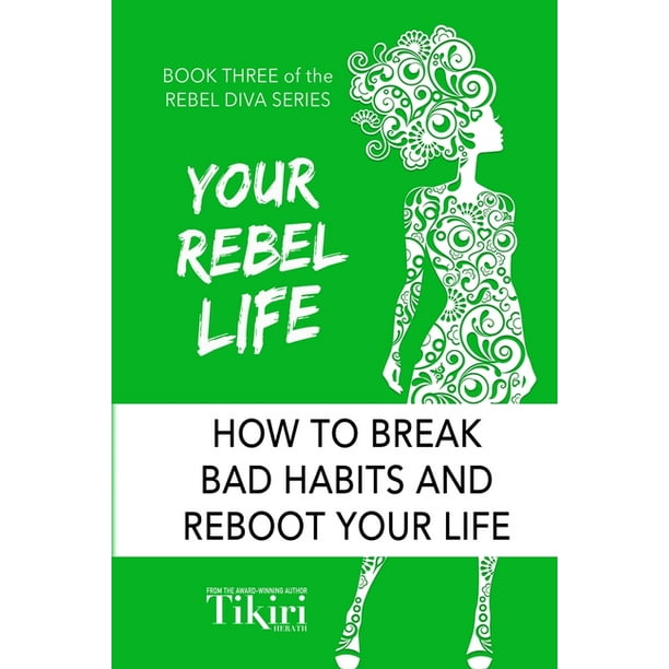 Rebel Diva Empower Yourself Your Rebel Life Easy Habit Hacks To Enhance Happiness In Your Life Series 3 Paperback Walmart Com Walmart Com