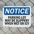 thumbnail image 5 of (2 Pack) Parking Lot May Be Slippery When Wet Or Icy OSHA Notice Sign 18 Inch X 12 Inch Indoor / Outdoor Rust-Free Aluminum Metal Signs for Workplace, Workshop, and Construction Site,, 5 of 8