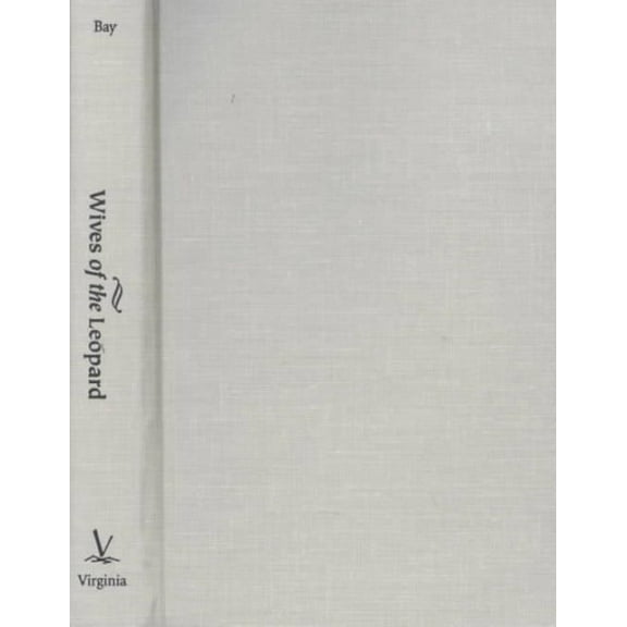 Wives of the Leopard : Gender, Politics, and Culture in the Kingdom of Dahomey (Hardcover)