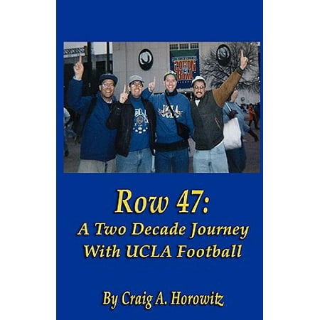 Row 47 : A Two Decade Journey with UCLA Football