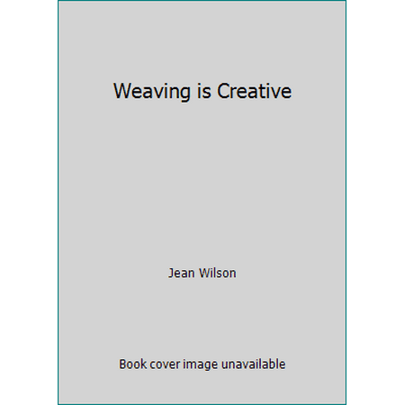 Weaving is Creative [Paperback - Used]