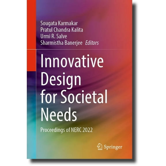 Innovative Design for Societal Needs: Proceedings of Nerc 2022, (Hardcover)