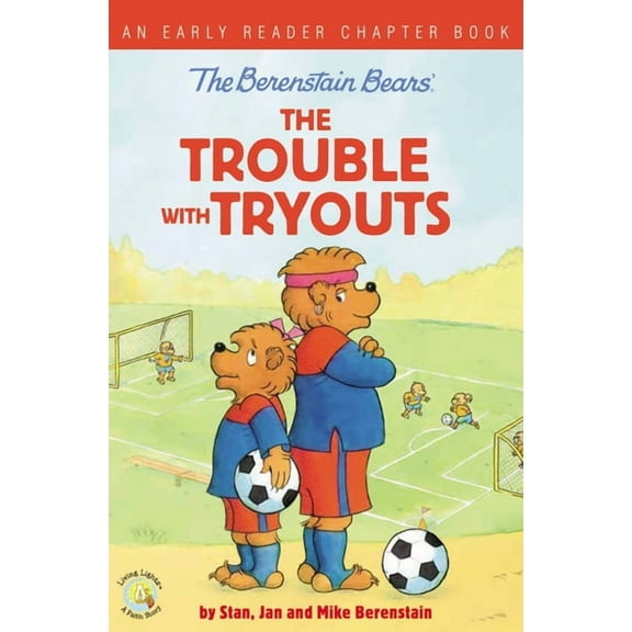 Berenstain Bears/Living Lights: A Faith The Berenstain Bears the Trouble with Tryouts: An Early Reader Chapter Book, (Paperback)