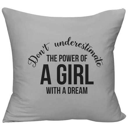 Don’t underestimate the power of a girl with a dream boss leader Decorative Throw Pillow cover 18 x 18 Pillow Grey Funny Gift