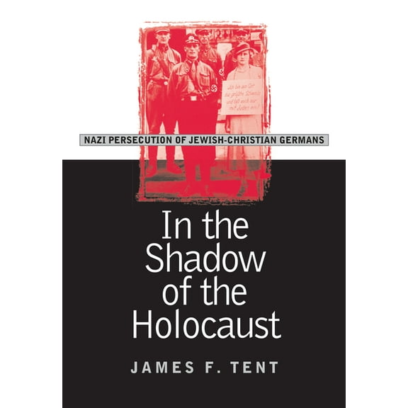 Modern War Studies In the Shadow of the Holocaust: Nazi Persecution of Jewish-Christian Germans, (Hardcover)