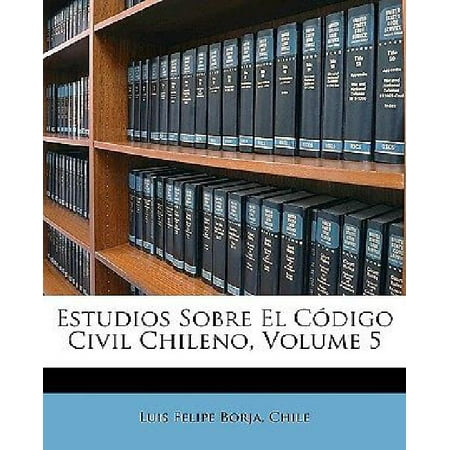 Estudios Sobre El Cdigo Civil Chileno, Volume 5