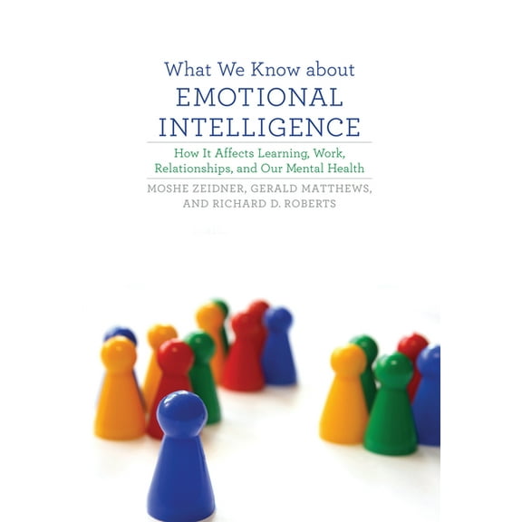 What We Know about Emotional Intelligence: How It Affects Learning, Work, Relationships, and Our Mental Health, (Paperback)