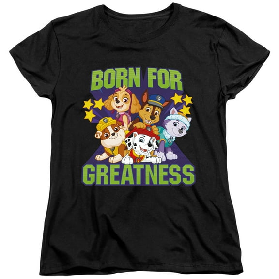 Paw Patrol Born For Greatness Women's T Shirt