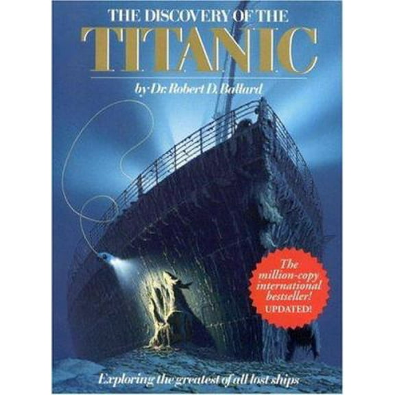 Pre-Owned Discovery Of The Titanic (Exploring The Greatest Of All Lost Ships) (Hardcover) 0446513857 9780446513852