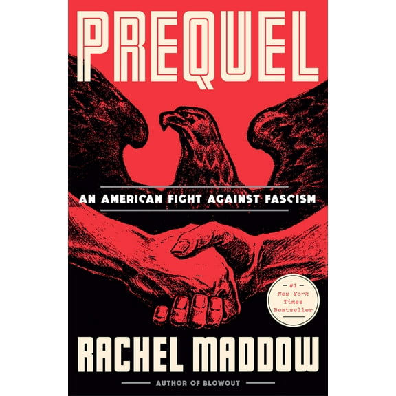 Pre-Owned Prequel: An American Fight Against Fascism (Hardcover) 0593444515 9780593444511